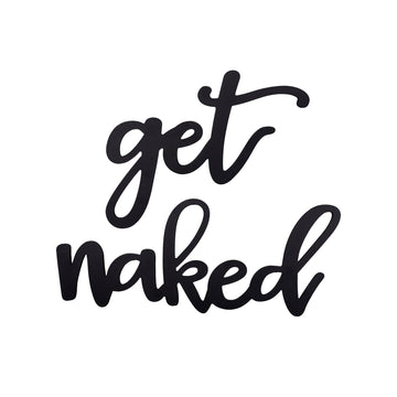 LuxxHomes  Black Metal Get Naked Wall Sign